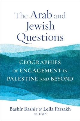 The Arab and Jewish Questions: Geographies of Engagement in Palestine and Beyond (Religion #43)