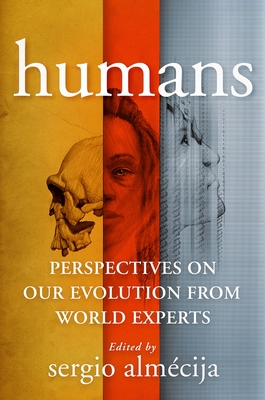 Humans: Perspectives on Our Evolution from World Experts Cover Image