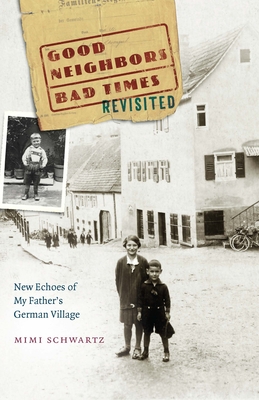 Good Neighbors, Bad Times Revisited: New Echoes of My Father's German Village Cover Image