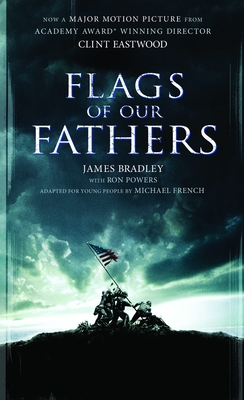Flags of Our Fathers: A Young People's Edition By James Bradley, Ron Powers, Michael French (Adapted by) Cover Image