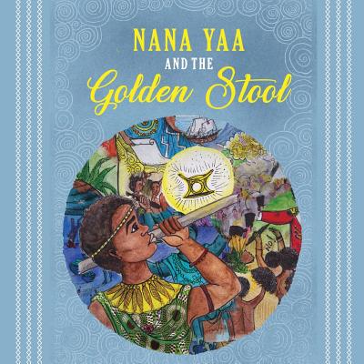Nana Yaa and the Golden Stool Cover Image