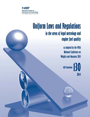 Uniform Laws and Regulations in the Areas of Legal Metrology and Engine Fuel Quality (Nist Handbook) Cover Image