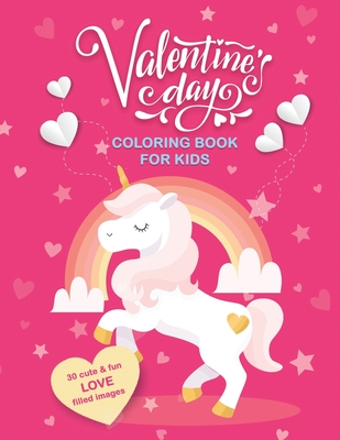 Valentine's Day Coloring Book For Kids: 30 Cute and Fun Love Filled Images: Hearts, Sweets, Cherubs, Cute Animals and More! 8.5 x 11 Inches (21.59 x 2 By Sunny Day Coloring Books Cover Image