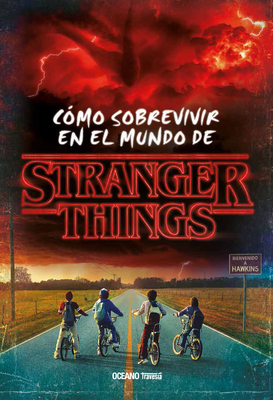 Stranger Things. Cómo sobrevivir en el mundo de Stranger Things (Hardcover)  | Malaprop's Bookstore/Cafe