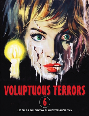 Voluptuous Terrors, Volume 6: 120 Cult & Exploitation Film Posters From Italy Cover Image