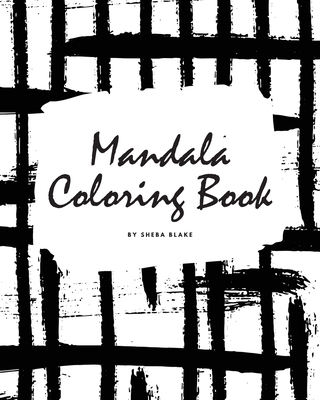 Mandala Coloring Book for Teens and Young Adults (8x10 Coloring Book / Activity Book) (Mandala Coloring Books #5) By Sheba Blake Cover Image