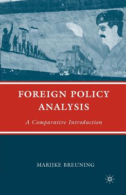 Foreign Policy Analysis: A Comparative Introduction By M. Breuning Cover Image