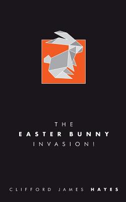 The Easter Bunny Invasion! Cover Image