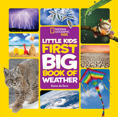 National Geographic Little Kids First Big Book of Weather By Karen Seve Cover Image