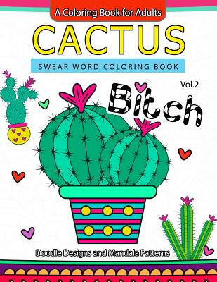 Cactus Swear Word Coloring Books Vol.2: Doodle Design and Mandala Patterns