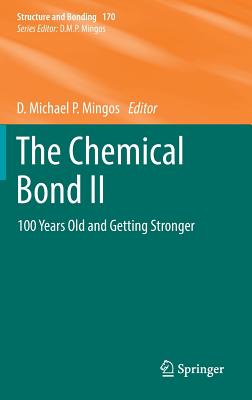 The Chemical Bond II: 100 Years Old and Getting Stronger (Structure and Bonding #170) By D. Michael P. Mingos (Editor) Cover Image