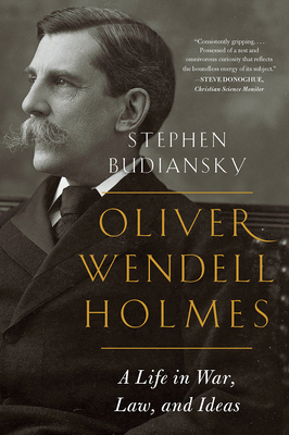 Oliver Wendell Holmes: A Life in War, Law, and Ideas Cover Image