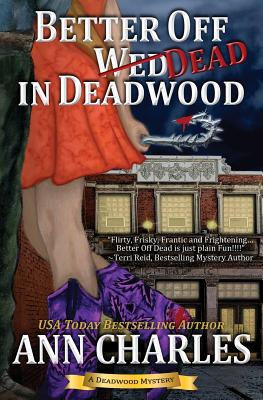 Better Off Dead in Deadwood (Deadwood Humorous Mystery #4)