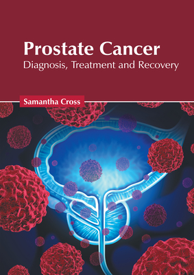 Prostate Cancer: Diagnosis, Treatment and Recovery Cover Image