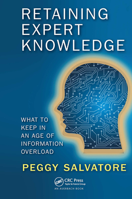 Retaining Expert Knowledge: What to Keep in an Age of Information Overload Cover Image