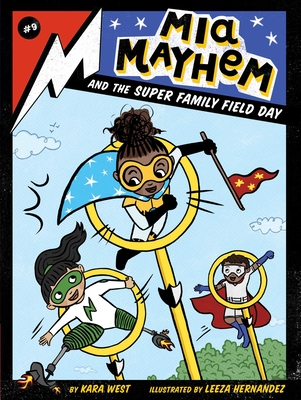 Mia Mayhem and the Super Family Field Day By Kara West, Leeza Hernandez (Illustrator) Cover Image
