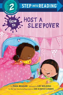 How to Host a Sleepover (Step into Reading) By Jean Reagan, Lee Wildish (Illustrator) Cover Image
