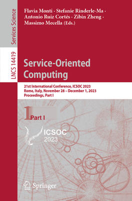 Service-Oriented Computing: 21st International Conference, Icsoc 2023, Rome, Italy, November 28 - December 1, 2023, Proceedings, Part I (Lecture Notes in Computer Science #1441)