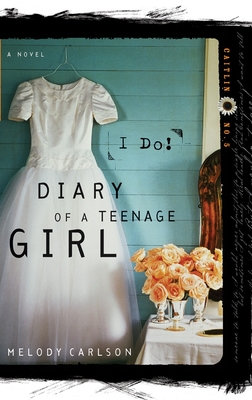 I Do: Caitlin: Book 5 (Diary of a Teenage Girl #5) Cover Image