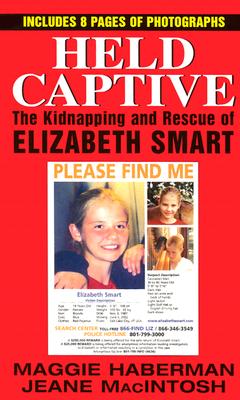 Held Captive: The Kidnapping and Rescue of Elizabeth Smart
