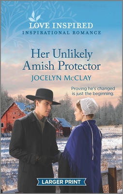 Her Unlikely Amish Protector: An Uplifting Inspirational Romance By Jocelyn McClay Cover Image