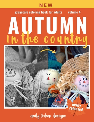 Download Autumn Country Grayscale Coloring Book Autumn Grayscale Coloring Book For Adults With Color Guide Autumn Coloring Book For Adults Relaxation Beau Paperback Books Inc The West S Oldest Independent Bookseller