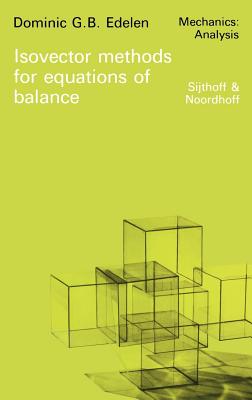 Isovector Methods for Equations of Balance: With Programs for Computer Assistance in Operator Calculations and an Exposition of Practical Topics of th (Mechanics: Analysis #5) Cover Image