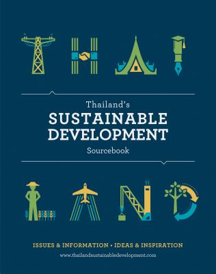 Thailand's Sustainable Development Sourcebook: Issues & Information, Ideas & Inspiration By Nicholas Grossman (Editor), Apiradee Treerukuarkul (Editor), Jim Algie (Editor) Cover Image