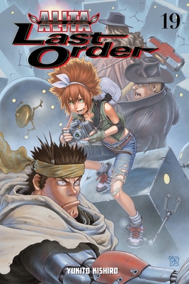 Battle Angel Alita: Last Order 19 By Yukito Kishiro Cover Image