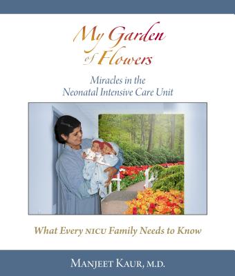 My Garden of Flowers: Miracles in the Neonatal Intensive Care Unit