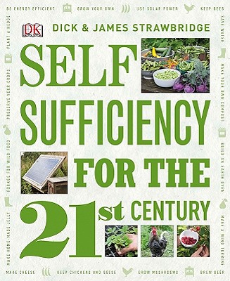 Self Sufficiency for the 21st Century By Dick and James Strawbridge Cover Image