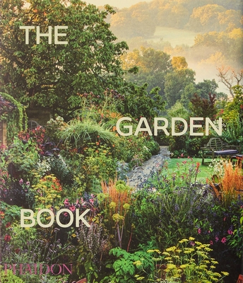 The Garden Book: Revised and Updated Edition By Phaidon Editors, Tim Richardson (Editor), Toby Musgrave (Contributions by) Cover Image