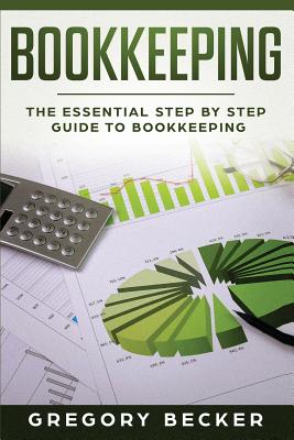 Bookkeeping: The Essential Step by Step Guide to Bookkeeping Cover Image