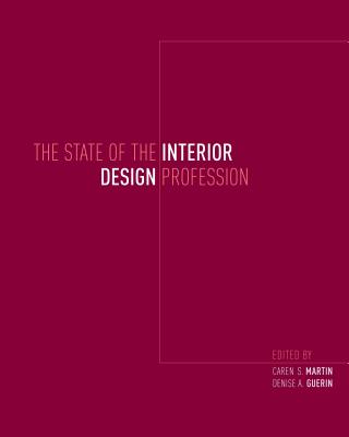 The State of the Interior Design Profession By Caren S. Martin, Denise a. Guerin Cover Image