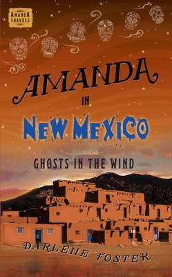 Amanda in New Mexico: Ghosts in the Wind (An Amanda Travels Adventure #6)