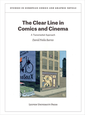 The Clear Line in Comics and Cinema: A Transmedial Approach (Studies in European Comics and Graphic Novels #10)