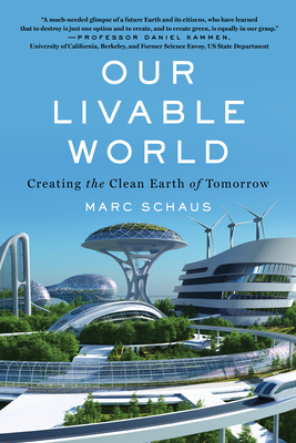 Our Livable World: Creating the Clean Earth of Tomorrow Cover Image