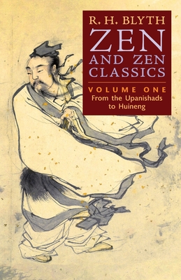 Zen and Zen Classics (Volume One): From the Upanishads to Huineng Cover Image