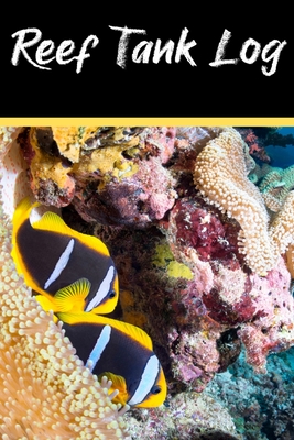 Aquarium Fish Tank Maintenance Book: Customized Aquarium Logging