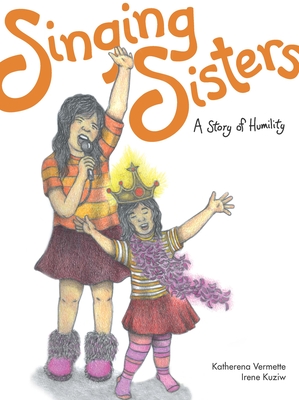 Singing Sisters, 2: A Story of Humility (Seven Teachings Stories #7) Cover Image