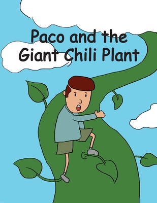 Paco and the Giant Chili Plant: A Folktale from Mexico Cover Image
