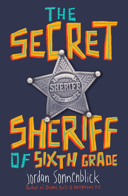 Cover for The Secret Sheriff of Sixth Grade