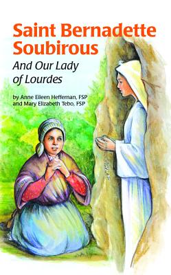 Saint Bernadette & Lady (Ess) (Encounter the Saints) By Mari Goering (Illustrator), Anne Heffernan Cover Image