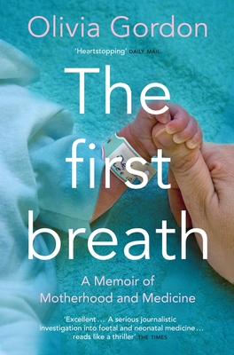 The First Breath: A Memoir of Motherhood and Medicine Cover Image