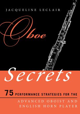 Oboe Secrets 75 Performance Strategies for the Advanced Oboist