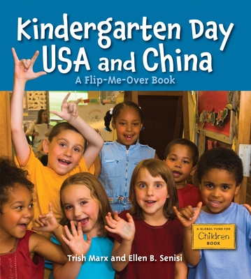 Kindergarten Day USA and China: A Flip-Me-Over Book (Global Fund for Children Books)