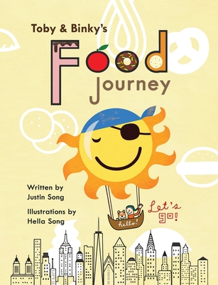 Toby and Binky's Food Journey By Justin Song, Hella Song (Illustrator) Cover Image
