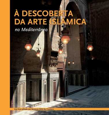 À descoberta da arte islâmica no Mediterrâneo Cover Image