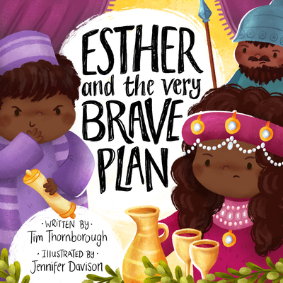 Esther and the Very Brave Plan By Tim Thornborough, Jennifer Davison (Illustrator) Cover Image