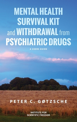 Mental Health Survival Kit and Withdrawal from Psychiatric Drugs: A User's Guide By Peter C. Gøtzsche Cover Image